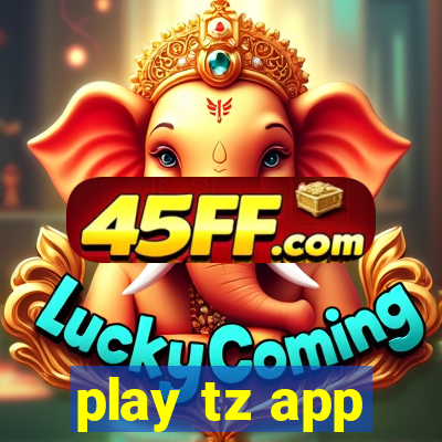 play tz app